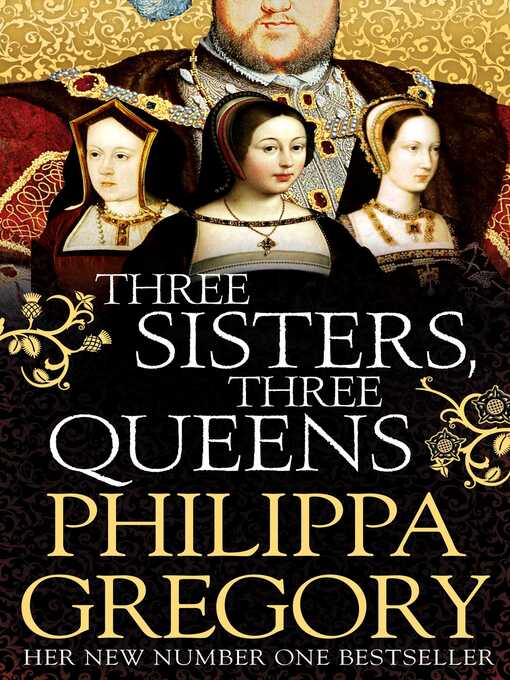 Title details for Three Sisters, Three Queens by Philippa Gregory - Available